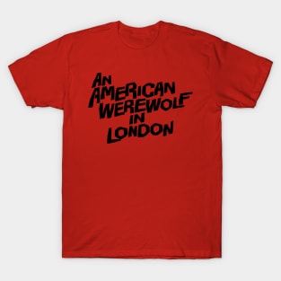 An American werewolf in london T-Shirt